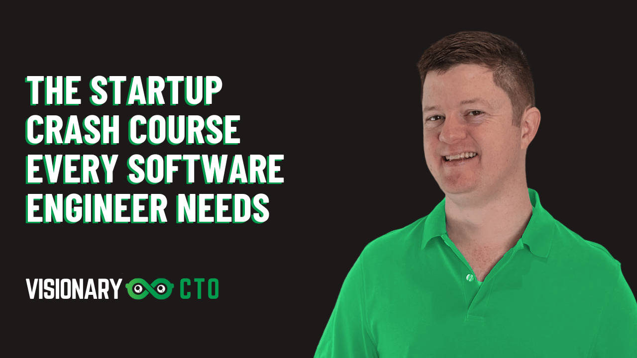 The Startup Crash Course Every Software Engineer Needs